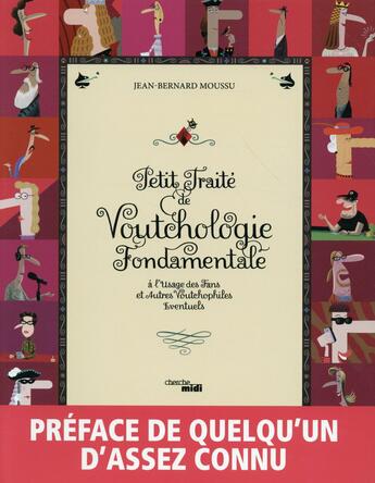 Couverture du livre « Petit traité de voutchologie fondamentale ; à l'usage des fans et autres voutchophiles éventuels » de Jean-Bernard Moussu et Voutch aux éditions Cherche Midi