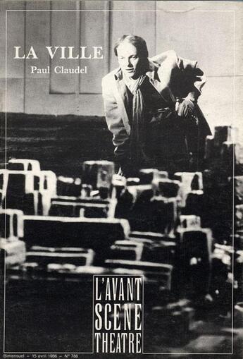 Couverture du livre « Revue L'Avant-scène théâtre : la ville » de Paul Claudel aux éditions Avant-scene Theatre