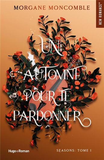 Couverture du livre « Seasons Tome 1 : un automne pour te pardonner » de Morgane Moncomble aux éditions Hugo Roman