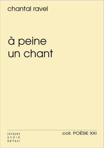 Couverture du livre « À peine un chant » de Chantal Ravel aux éditions Jacques Andre