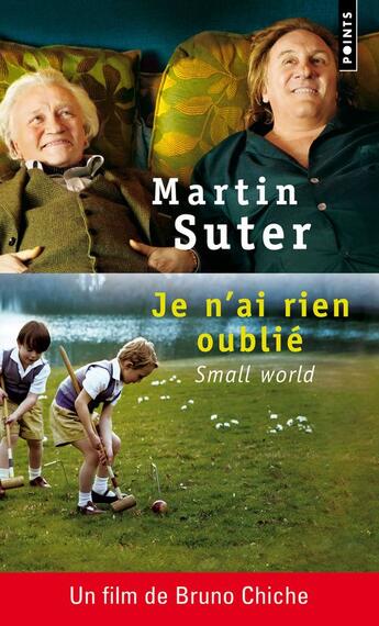 Couverture du livre « Je n'ai rien oublié ; small world » de Martin Suter aux éditions Points