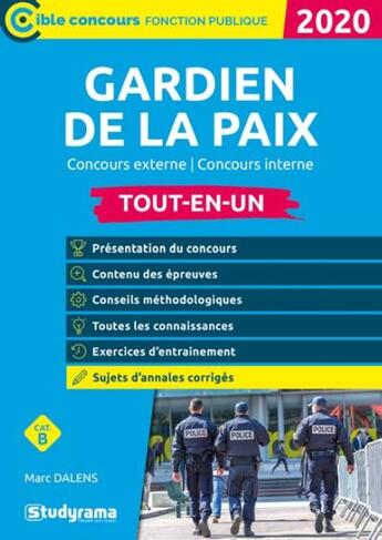 Couverture du livre « Gardien de la paix ; catégorie B ; concours externe, concours interne ; tout-en-un (édition 2020) » de Marc Dalens aux éditions Studyrama