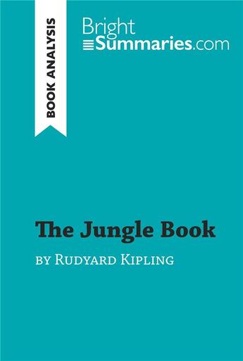 Couverture du livre « The Jungle Book by Rudyard Kipling (Book Analysis) : detailed summary, analysis and reading guide » de Bright Summaries aux éditions Brightsummaries.com