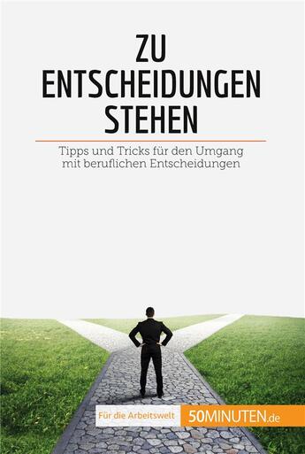 Couverture du livre « Zu Entscheidungen stehen : Tipps und Tricks fÃ¼r den Umgang mit beruflichen Entscheidungen » de Veronique Vesiez aux éditions 50minuten.de