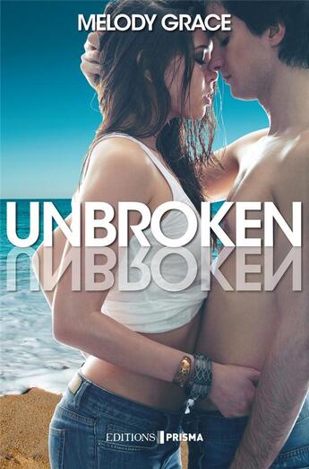 Couverture du livre « Unbroken » de Melody Grace aux éditions Prisma