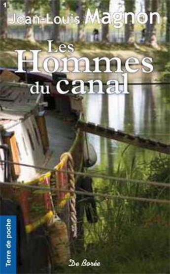Couverture du livre « Les hommes du canal » de Jean-Louis Magnon aux éditions De Boree