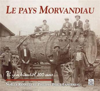 Couverture du livre « Le pays Morvandiau » de Noelle Renault et Phillippe Berte-Langereau aux éditions Editions Sutton