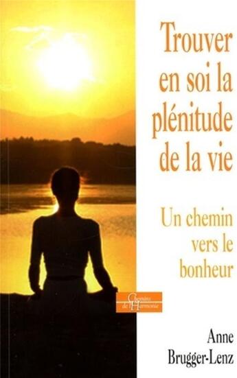 Couverture du livre « Trouver en soi la plénitude de la vie » de Brugger-Lenz aux éditions Dervy