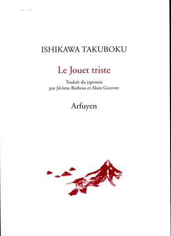 Couverture du livre « Le jouet triste » de Ishikawa Takuboku aux éditions Arfuyen