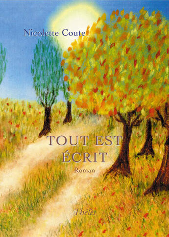 Couverture du livre « Tout est écrit » de Nicolette Coute aux éditions Theles