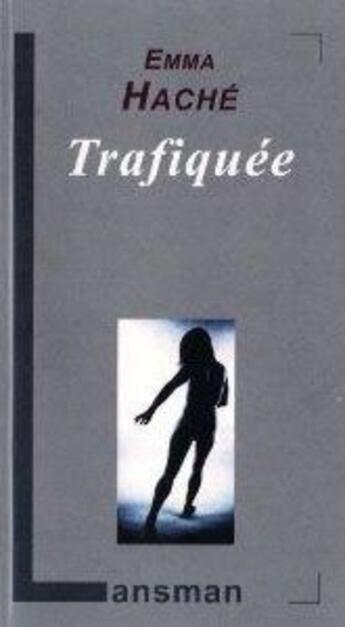 Couverture du livre « Trafiquée » de Emma Hache aux éditions Lansman