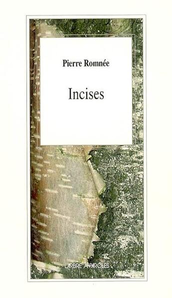 Couverture du livre « Incises » de Romnee Pierre aux éditions L'arbre A Paroles