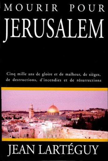 Couverture du livre « Mourir pour Jérusalem » de Larteguy-J aux éditions Fallois