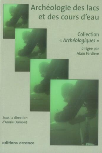 Couverture du livre « Archéologie des lacs et des cours d'eau » de Annie Dumont aux éditions Errance