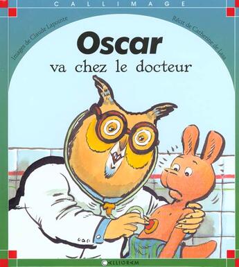 Couverture du livre « Oscar va chez le docteur » de Catherine De Lasa et Claude Lapointe aux éditions Calligram