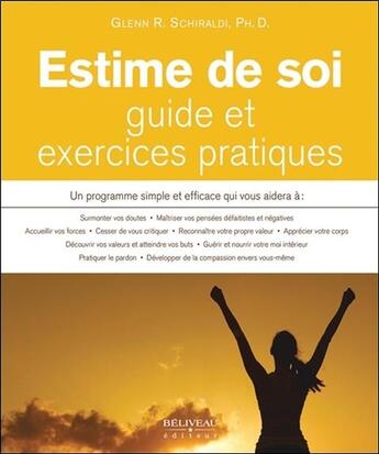 Couverture du livre « Estime de soi ; guide et exercices pratiques » de Glenn R. Schiraldi aux éditions Beliveau