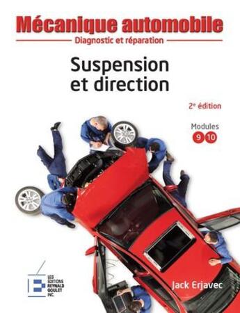 Couverture du livre « Suspension et direction ; diagnostic et réparation (2e édition) » de Jack Erjavec aux éditions Reynald Goulet