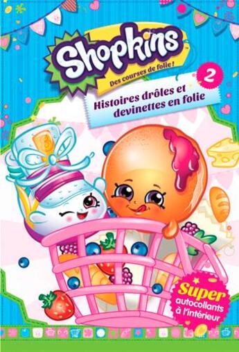 Couverture du livre « Shopkins ; histoires drôles et devinettes en folie t.2 » de  aux éditions Presses Aventure