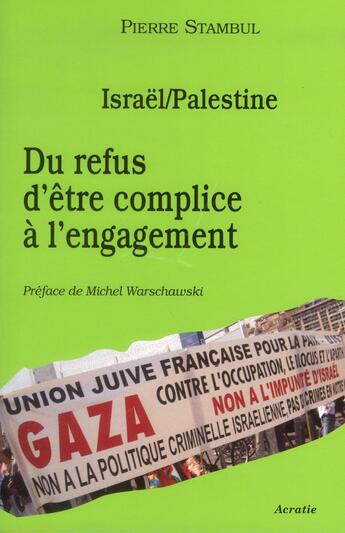 Couverture du livre « Israel / palestine : du refus d'etre complice a l'engagement » de  aux éditions Acratie