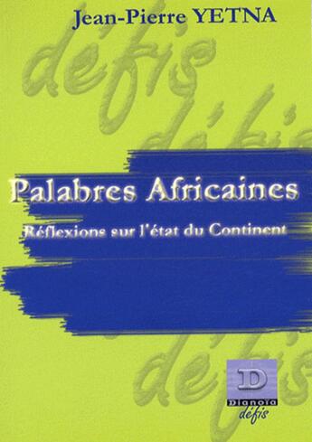 Couverture du livre « Palabres africaines ; réflexions sur l'état du continent » de Jean-Pierre Yetna aux éditions Dianoia