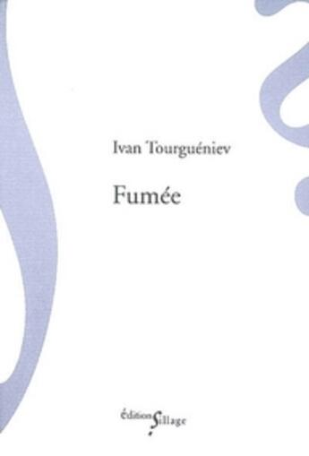 Couverture du livre « Fumée » de Ivan Tourgueniev aux éditions Sillage