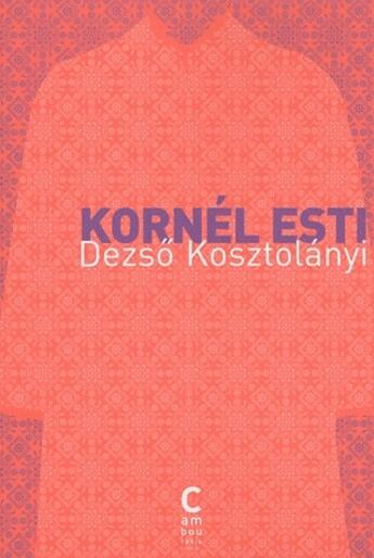 Couverture du livre « Kornél esti » de Dezso Kosztolanyi aux éditions Cambourakis