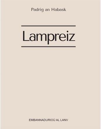 Couverture du livre « Lampreiz » de Padrig An Habask aux éditions Al Lanv