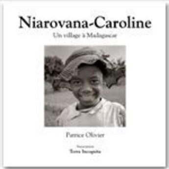 Couverture du livre « Niarovana-Caroline, un village à Madagascar ; version noir et blanc » de Patrice Olivier aux éditions Association Terra Incognita