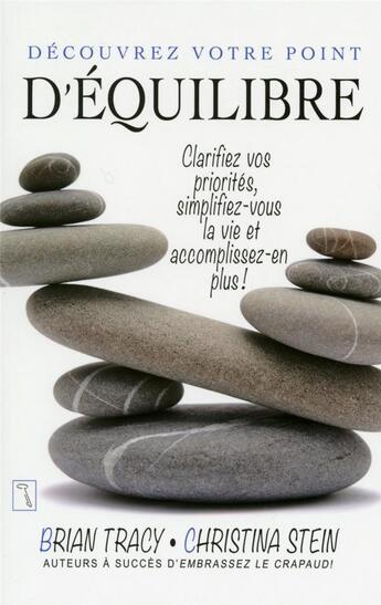 Couverture du livre « Découvrez votre point d'équilibre » de Brian Tracy aux éditions Tresor Cache