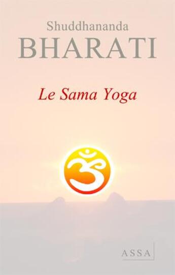 Couverture du livre « Le sama yoga » de Bharati Shuddhananda aux éditions Assa