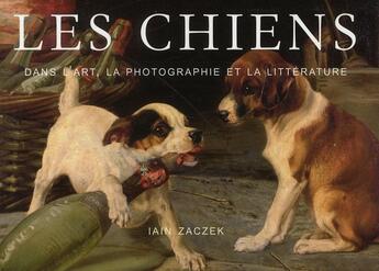 Couverture du livre « Les chiens ; dans l'art, la photographie et la littérature » de  aux éditions Taschen