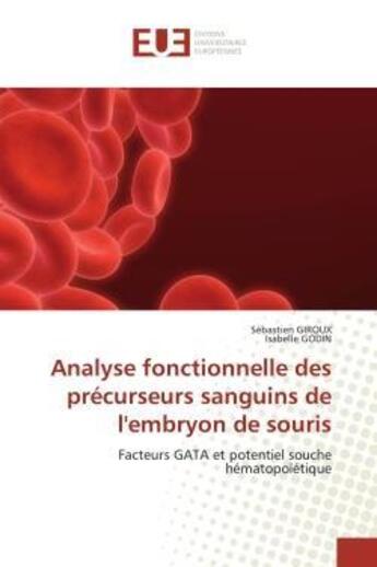 Couverture du livre « Analyse fonctionnelle des precurseurs sanguins de l'embryon de souris - facteurs gata et potentiel s » de Giroux/Godin aux éditions Editions Universitaires Europeennes