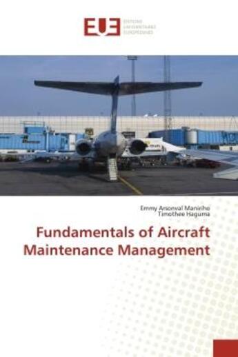 Couverture du livre « Fundamentals of Aircraft Maintenance Management » de Emmy Arsonval Maniriho aux éditions Editions Universitaires Europeennes