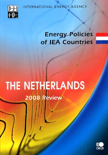 Couverture du livre « The netherlands ; energy policies of IEA countries (édition 2008) » de  aux éditions Ocde