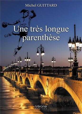 Couverture du livre « Une très longue parenthèse » de Michel Guittard aux éditions Verone