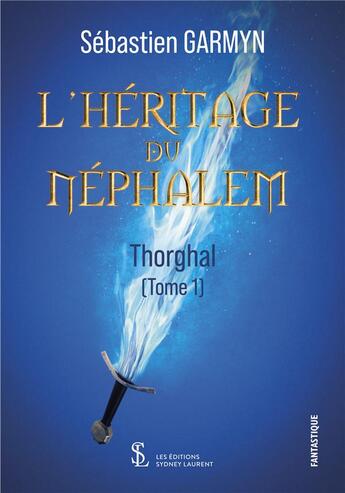 Couverture du livre « L'héritage du Néphalem Tome 1 » de Sebastien Garmyn aux éditions Sydney Laurent