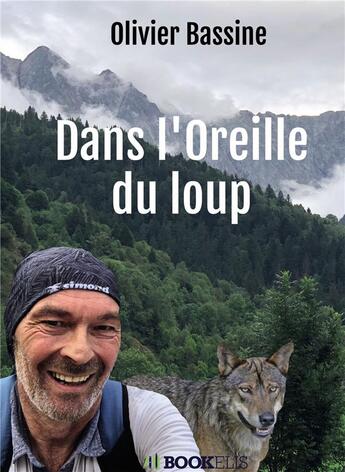 Couverture du livre « Dans l'oreille du loup » de Olivier Bassine aux éditions Bookelis