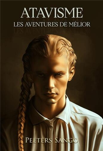 Couverture du livre « Atavisme : Les Aventures de Mélior » de Peeters Sango aux éditions Librinova