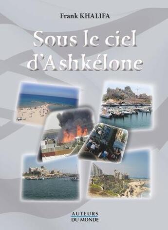 Couverture du livre « Sous le ciel d'Ashkélone » de Frank Khalifa aux éditions Auteurs Du Monde