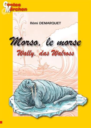 Couverture du livre « Morso morse wally, das walross » de Demarquet Remi aux éditions Ipagine