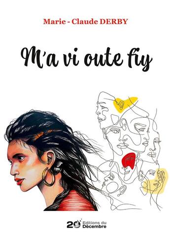 Couverture du livre « M'a vi oute fiy » de Marie-Claude Derby aux éditions Les Editions Du 20 Decembre