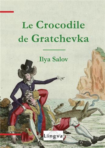 Couverture du livre « Le crocodile de Gratchevka » de Ilya Salov aux éditions Lingva