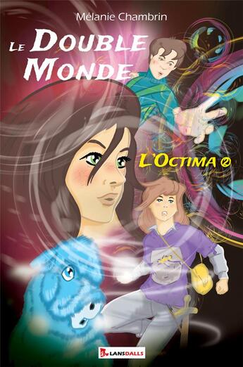 Couverture du livre « Le double monde t.2 : l'Octima » de Melanie Chambrin aux éditions Max Lansdalls