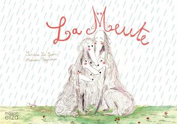 Couverture du livre « La meute » de Sandra Le Guen et Maureen Poignonec aux éditions Maison Eliza