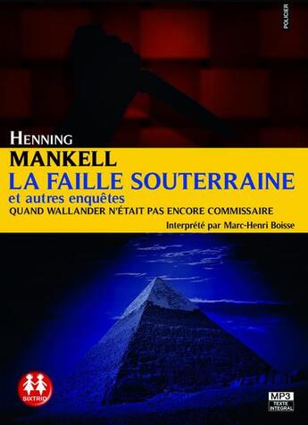 Couverture du livre « La faille souterraine » de Henning Mankell aux éditions Sixtrid