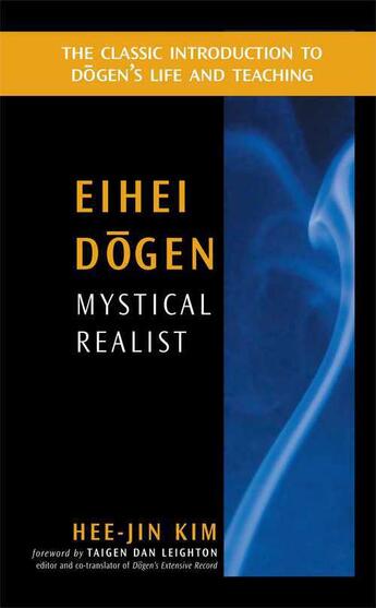 Couverture du livre « Eihei Dogen: Mystical Realist » de Kim Hee-Jin aux éditions Wisdom Publications