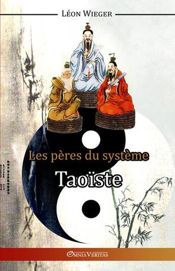Couverture du livre « Les pères du système taoïste » de Leon Wieger aux éditions Omnia Veritas
