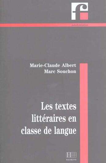 Couverture du livre « Les Textes Litteraires En Classe De Langues » de M Souchon et M-C Albert aux éditions Hachette Education