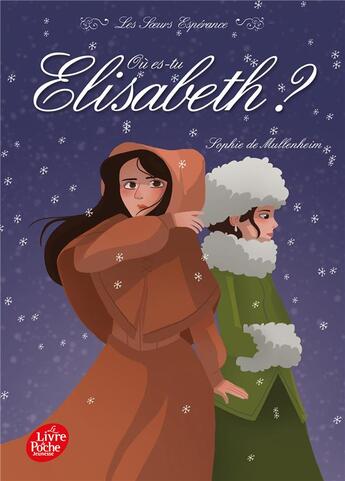 Couverture du livre « Les soeurs espérance Tome 2 ; où es-tu, Elisabeth ? » de Sophie De Mullenheim aux éditions Le Livre De Poche Jeunesse