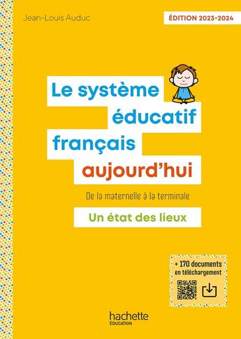 Couverture du livre « Le système éducatif français aujourd'hui : de la maternelle à la terminale : un état des lieux (édition 2023/2024) » de Jean-Louis Auduc aux éditions Hachette Education